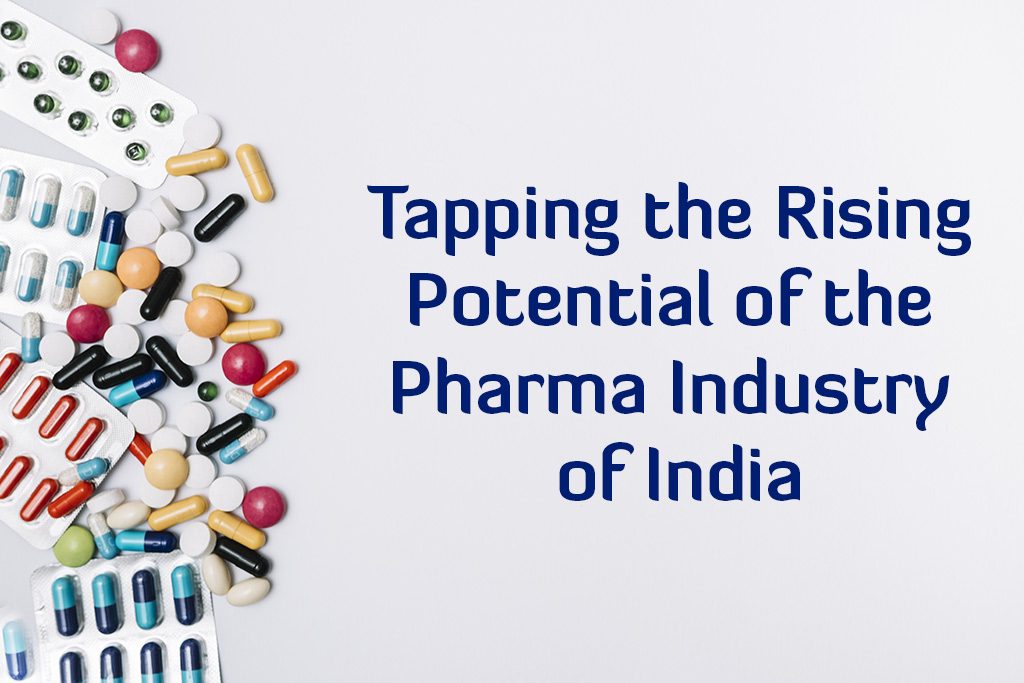 Tapping the Rising Potential of the Pharma Industry of India